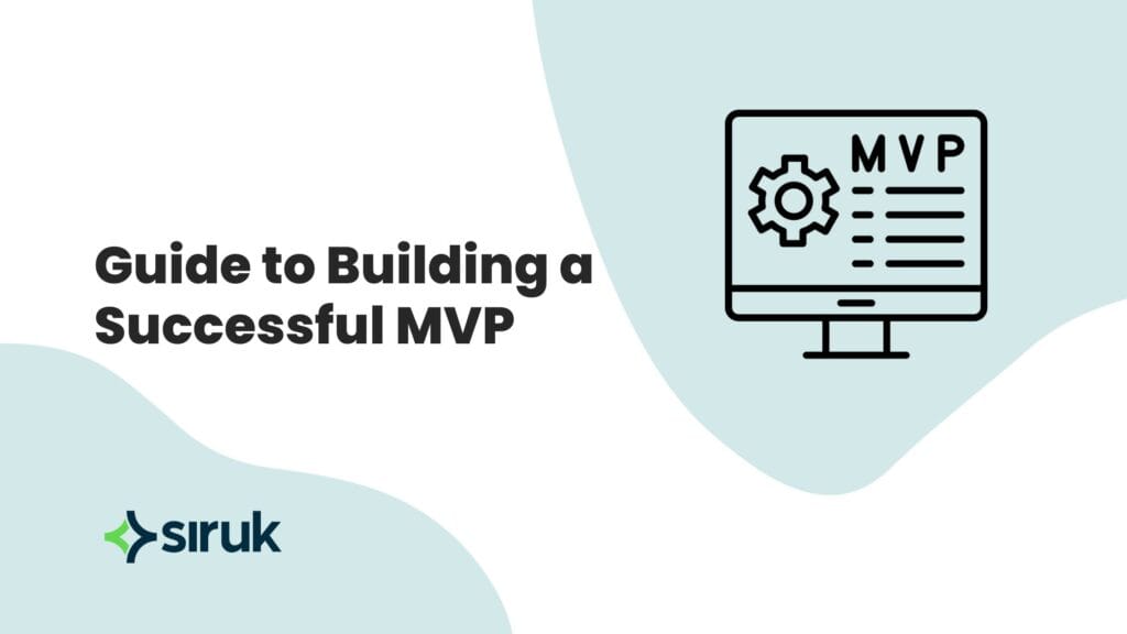 Ultimate Guide to Building a Successful Minimum Viable Product